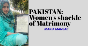 PAKISTAN: Women’s shackle of Matrimony